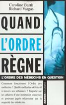 Couverture du livre « Quand L'Ordre Regne ; Des Medecins Jugent Des Medecins » de Richard Vargas aux éditions Mango