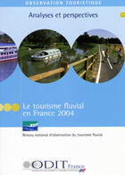 Couverture du livre « Le tourisme fluvial en France 2004 ; analyses et perspectives » de  aux éditions Atout France