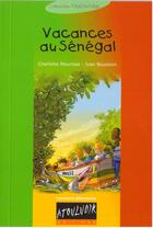 Couverture du livre « Vacances Au Senegal » de Ivan Boussion et Charlotte Meurisse aux éditions Atouludik
