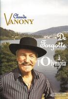 Couverture du livre « De Forgotte à l'Olympia » de Claude Vanony aux éditions L'atelier De La Memoire
