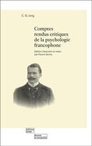 Couverture du livre « Comptes rendus critiques de la psychologie francophone » de Carl Gustav Jung et Florent Serina aux éditions Georg
