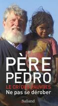 Couverture du livre « Le cri des pauvres ; paroles de bienveillance » de Pedro Opeka aux éditions Balland