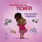 Couverture du livre « Les aventures de Ticheri : Les lunettes magiques » de Licia Chery et Fabienne Orelien aux éditions Les Editions Visibles