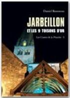 Couverture du livre « Jarbeillon et les 9 Toisons d'or » de Daniel Rousseau aux éditions Editions Jeanne De Rozereuil