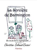 Couverture du livre « La sorcière de Barmington ; le conte de la copropriété » de Christine Colonna-Cesari aux éditions Editions Piatnitsa
