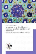 Couverture du livre « La parole et la dissidence : femmes et islam politique en indonesie » de Collignon-A aux éditions Presses Academiques Francophones