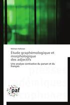 Couverture du livre « Étude graphémologique et morphologique des adjectifs » de Moshen Hafezian aux éditions Presses Academiques Francophones