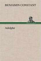 Couverture du livre « Adolphe » de Benjamin Constant aux éditions Tredition