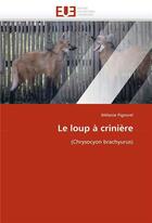 Couverture du livre « Le loup a criniere » de Pignorel-M aux éditions Editions Universitaires Europeennes