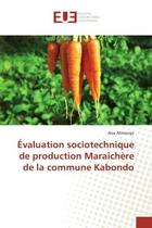 Couverture du livre « Evaluation sociotechnique de production Maraîchere de la commune Kabondo » de Alimengo aux éditions Editions Universitaires Europeennes