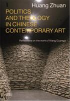 Couverture du livre « Politics and theology in chinese contemporary art reflections on the work of wang guangyi » de Zhuan Huang aux éditions Skira