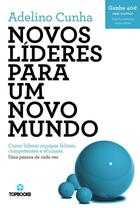 Couverture du livre « Novos líderes para um novo mundo » de Adelino Cunha aux éditions Nucafe