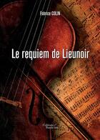 Couverture du livre « Le requiem de Lieunoir » de Fabrice Colin aux éditions Baudelaire