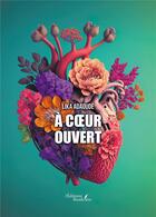 Couverture du livre « À coeur ouvert » de Lika Adaoude aux éditions Baudelaire