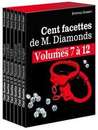 Couverture du livre « Les 100 Facettes de Mr. Diamonds - Volumes 7 à 12 » de Emma Green aux éditions Editions Addictives