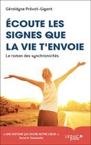 Couverture du livre « Écoute les signes que la vie t'envoie » de Geraldyne Prevot-Gigant aux éditions Leduc