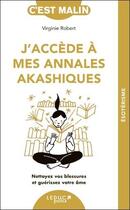 Couverture du livre « C'est malin poche : J'accède à mes annales akashiques, c'est Malin ! Nettoyez vos blessures et guérissez votre âme » de Virginie Robert aux éditions Leduc