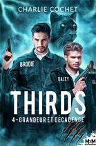 Couverture du livre « Grandeur et décadence : Thirds, T4 » de Charlie Cochet aux éditions Mxm Bookmark