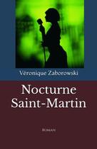 Couverture du livre « Nocturne Saint-Martin » de Veronique Zaborowski aux éditions Veronique Zaborowski