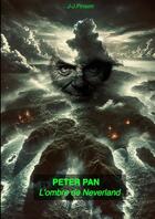 Couverture du livre « PETER PAN : L'ombre de Neverland » de J-J.Pinson aux éditions Thebookedition.com