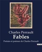 Couverture du livre « Fables : Poésies et poèmes de Charles Perrault » de Charles Perrault aux éditions Culturea
