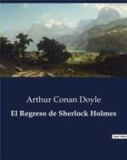 Couverture du livre « El regreso de sherlock holmes » de Arthur Conan Doyle aux éditions Culturea