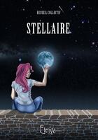 Couverture du livre « Stellaire » de Ouvrage Collectif aux éditions Elenya