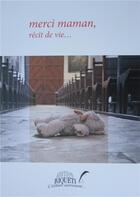 Couverture du livre « Merci maman, récit de vie... » de Jean-Claude Junin aux éditions Riqueti