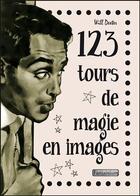 Couverture du livre « 123 tours de magie en images » de Will Dexter aux éditions Fantaisium