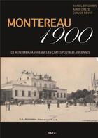 Couverture du livre « Montreau 1900 » de Alain Dreze et Daniel Tuillie et Paule Fievet et Daniel Besombes aux éditions Akfg