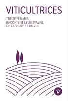 Couverture du livre « Viticultrices » de Francoise Carraud aux éditions Dire Le Travail