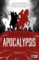 Couverture du livre « Apocalypsis ; INTEGRALE VOL.2 » de Eli Esseriam aux éditions Lynks