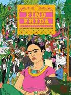 Couverture du livre « Find frida » de Catherine Ingram aux éditions Laurence King
