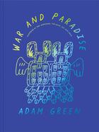 Couverture du livre « Adam green war and paradise » de Green Adam aux éditions Dap Artbook