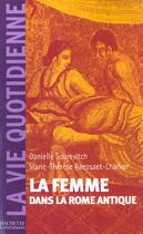 Couverture du livre « La femme dans la Rome antique » de Marie-Therese Raepsaet-Charlier et Danielle Gourevitch aux éditions Hachette Litteratures