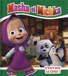 Couverture du livre « Masha et Michka ; c'est moi le chef ! » de  aux éditions Hachette Jeunesse