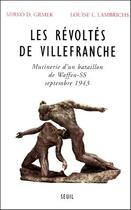 Couverture du livre « Les révoltés de Villefranche ; mutinerie d'un bataillon de Waffen-SS septembre 1943 » de Louise L. Lambrichs et Mirko D Grmek aux éditions Seuil