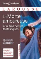 Couverture du livre « La morte amoureuse ; et autres contes fantastiques » de Theophile Gautier aux éditions Larousse
