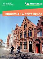 Couverture du livre « Le guide vert week-end : Bruges & la côte belge » de Collectif Michelin aux éditions Michelin