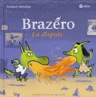 Couverture du livre « Brazéro ; la dispute » de Arnaud Almeras aux éditions Gallimard Jeunesse Giboulees