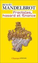 Couverture du livre « Fractales, hasard et finance » de Benoit Mandelbrot aux éditions Flammarion