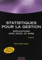 Couverture du livre « Statistiques pour la gestion ; applications avec Excel et SPSS (2e édition) » de Pierre-Charles Pupion aux éditions Dunod