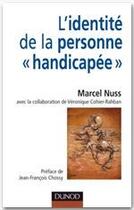 Couverture du livre « L'identité de la personne « handicapée » » de Marcel Nuss et Veronique Cohier-Rahban aux éditions Dunod