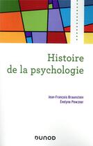 Couverture du livre « Histoire de la psychologie (3e édition) » de Evelyne Pewzner et Jean-Francois Braunstein aux éditions Dunod