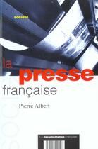 Couverture du livre « La presse francaise » de Pierre Albert aux éditions Documentation Francaise