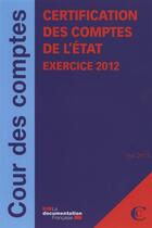 Couverture du livre « Certification des comptes de l'état t.1 ; exercice 2012 ; mai 2013 » de Cour Des Comptes aux éditions Documentation Francaise