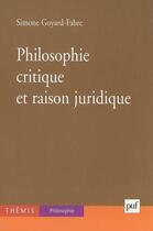 Couverture du livre « Philosophie critique et raison juridique » de Simone Goyard-Fabre aux éditions Puf
