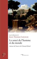 Couverture du livre « Le souci de l'homme et du monde : Autour de l'oeuvre de Chantal Delsol » de Collectif et Jean-Thomas Lesueur aux éditions Cerf