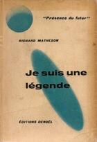 Couverture du livre « Je suis une légende » de Richard Matheson aux éditions Denoel