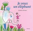 Couverture du livre « Je veux un éléphant » de Kirsten Aertssen aux éditions Ecole Des Loisirs